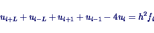 \begin{displaymath}
u_{i+L} + u_{i-L} + u_{i+1} + u_{i-1} - 4 u_i = h^2 f_i
\end{displaymath}