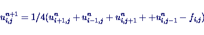\begin{displaymath}
u^{n+1}_{i,j} = 1/4 (u^n_{i+1,j} + u^n_{i-1,j} + u^n_{i,j+1} +
+ u^n_{i,j-1} - f_{i,j})
\end{displaymath}